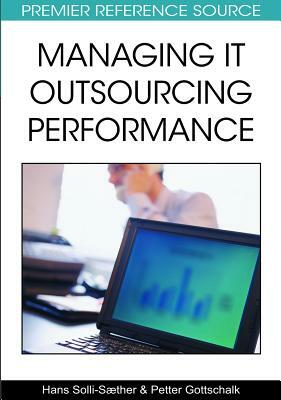 Managing It Outsourcing Performance by Hans Solli-Saether, Petter Gottschalk