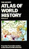 The Anchor Atlas of World History, Vol 2: From the French Revolution to the American Bicentennial by Ernest A. Menze, Hermann Kinder, Werner Hilgemann