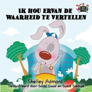 Ik hou ervan de waarheid te vertellen: I Love to Tell the Truth (Dutch Edition) by Kidkiddos Books, Shelley Admont