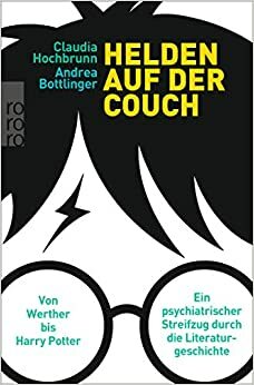 Pszichiáter látott már? - Zűrös hősök analízisben by Andrea Bottlinger, Claudia Hochbrunn