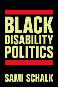 Black Disability Politics by Sami Schalk