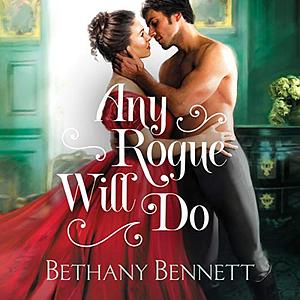 Any Rogue Will Do by Bethany Bennett