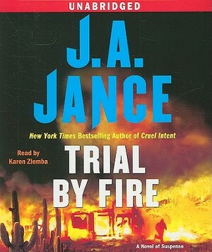 Trial by Fire: A Novel of Suspense by J.A. Jance