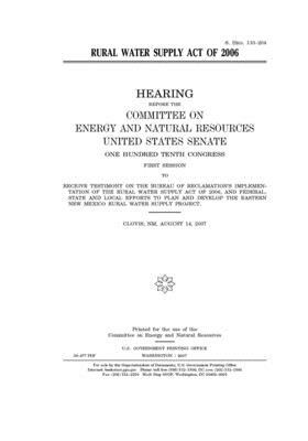 Rural Water Supply Act of 2006 by United States Congress, United States Senate, Committee on Energy and Natura (senate)