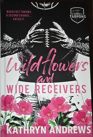 Wildflowers and Wide Receivers by Kathryn Andrews