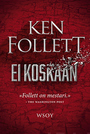 Ei koskaan by Ken Follett