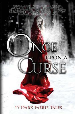 Once Upon A Curse: 17 Dark Faerie Tales by Yasmine Galenorn