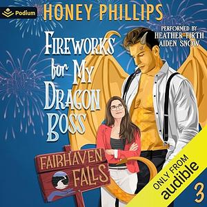 Fireworks For My Dragon Boss by Honey Phillips