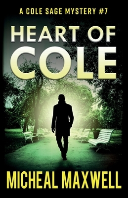 Heart of Cole by Micheal Maxwell