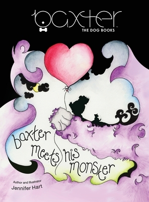 Baxter Meets His Monster: Adventures with Baxter The Dog - Book 2 by Jennifer Hart