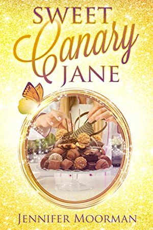 Sweet Canary Jane by Jennifer Moorman