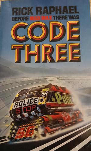 Code Three by Rick Raphael