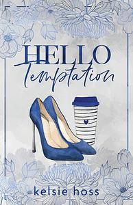 Hello Temptation by Kelsie Hoss