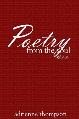Poetry from the Soul (Volume 3) by Adrienne Thompson