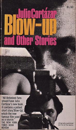 Blow-Up, and Other Stories by Julio Cortázar, Julio Cortázar