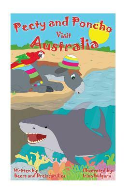 Peety and Poncho Visit Australia: Peety and Poncho by Danalda Dreis, Jim Dreis, Pat Dreis