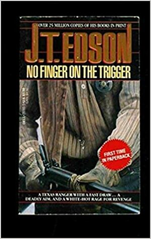 No Finger on the Trigger by J.T. Edson