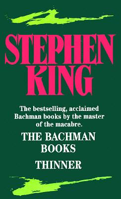 The Bachman Books / Thinner by Richard Bachman