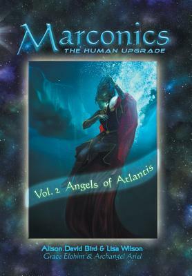 Marconics: Vol. 2 Angels of Atlantis by Lisa Wilson, Alison David Bird