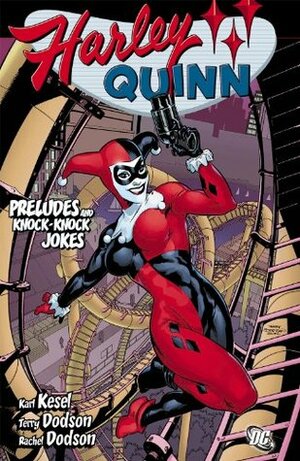 Harley Quinn (2000-2004) Vol. 1: Preludes and Knock-Knock Jokes by Karl Kesel, Terry Dodson