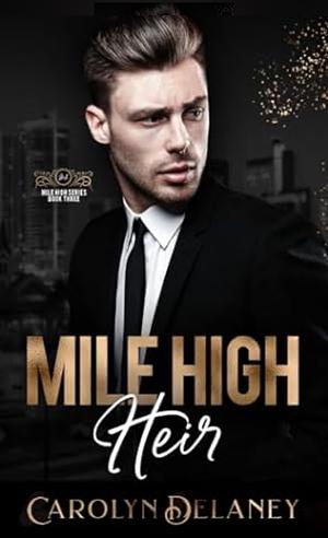 Mile High Heir by Carolyn Delaney