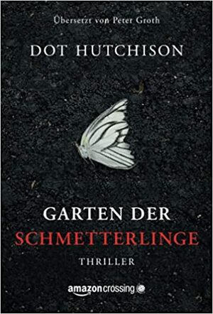 Garten der Schmetterlinge by Dot Hutchison
