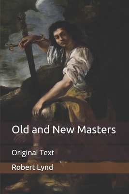 Old and New Masters: Original Text by Robert Lynd