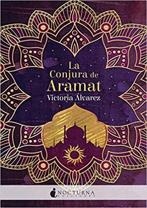 La conjura de Aramat by Victoria Álvarez
