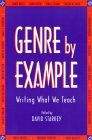 Genre by Example: Writing What We Teach by David Starkey