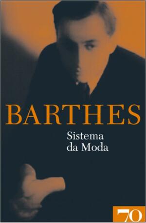 Sistema da Moda by Roland Barthes