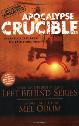 Apocalypse Crucible: The Earth's Last Days: The Battle Continues by Mel Odom