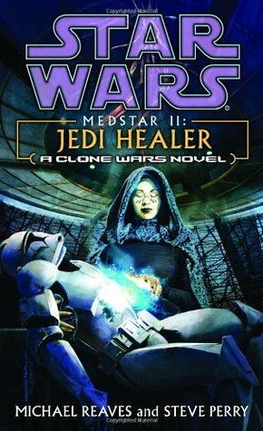 Star Wars: Medstar II:Jedi Healer by Steve Perry, Michael Reaves