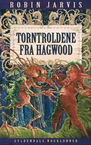 Torntroldene fra Hagwood by Robin Jarvis, Erik Egholm