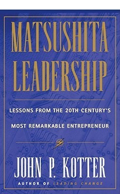 Matsushita Leadership by John P. Kotter