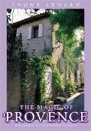 The Magic of Provence: Pleasures of Southern France by Yvonne Lenard
