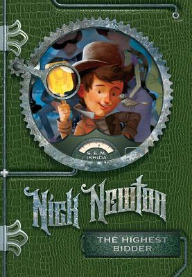 Nick Newton the Highest Bidder by S.E.M. Ishida