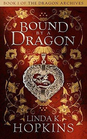 Bound by a Dragon by Linda Kaye, Linda Kaye