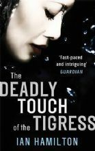 The Deadly Touch of the Tigress by Ian Hamilton
