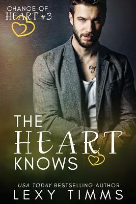 The Heart Knows by Lexy Timms