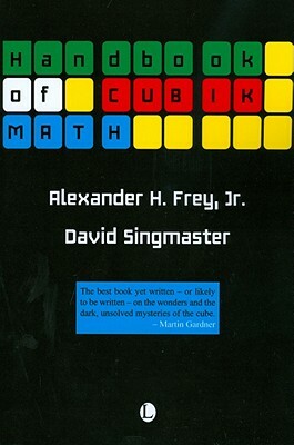 Handbook of Cubik Math by Alexander H. Frey Jr, David Singmaster