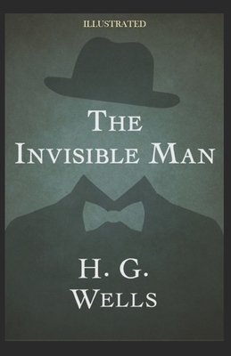 The Invisible Man Illustrated by H.G. Wells