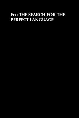 The Search for the Perfect Language by Umberto Eco