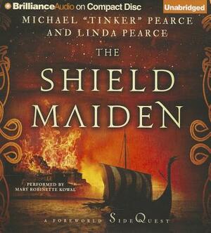 The Shield Maiden by Michael "Tinker" Pearce, Linda Pearce