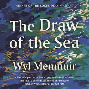 The Draw of the Sea by Wyl Menmuir