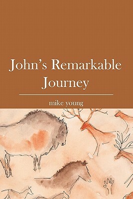 John's Remarkable Journey by Mike Young