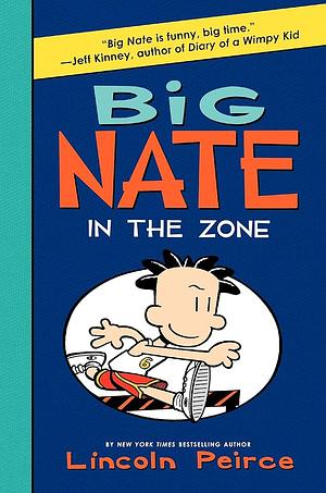 Big Nate in the Zone by Lincoln Peirce