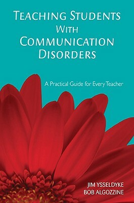 Teaching Students with Communication Disorders by James E. Ysseldyke, Bob Algozzine