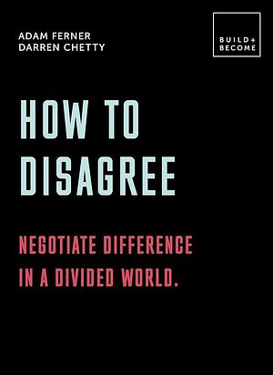 How to Disagree  by Adam Ferner, Darren Chetty