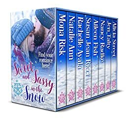 Sweet and Sassy in the Snow: Find Your Winter Romance! by Jen Talty, Susan Jean Ricci, Aileen Fish, Alicia Street, Rachelle Ayala, Nancy Radke, Mona Risk, Natalie Ann