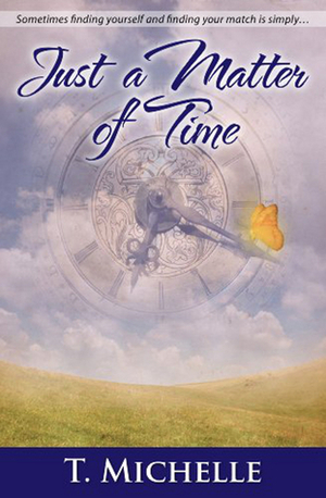 Just a Matter of Time by T. Michelle